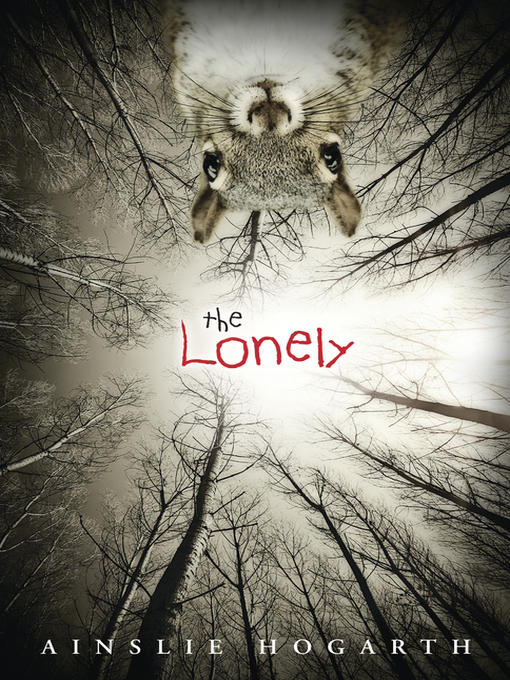 Title details for The Lonely by Ainslie Hogarth - Available